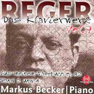 Reger, Markus Becker  - Das Klavierwerk Vol. 9: Aus Meinem Tagebuch Op. 82 Band 2 Und 4
