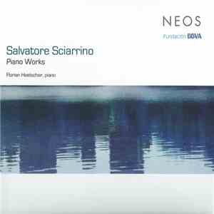 Salvatore Sciarrino - Florian Hoelscher - Piano Works