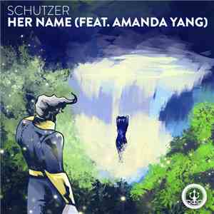 Schutzer Feat. Amanda Yang - Her Name
