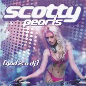 Scotty - Pearls (God Is A DJ)