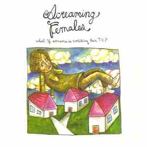 Screaming Females - What If Someone Is Watching Their T.V.?