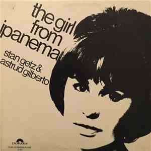 Stan Getz & Astrud Gilberto - The Girl From Ipanema