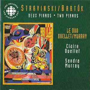 Stravinski / Bartók - Le Duo Ouellet/Murray : Claire Ouellet, Sandra Murray  - Deux Pianos • Two Pianos