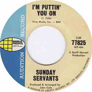 Sunday Servants - I'm Puttin' You On / Who Do You Love