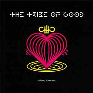 The Tribe Of Good - Loving You Baby