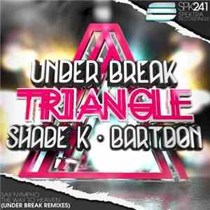 Under Break, Shade K, Bartdon - Triangle