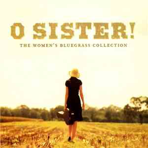 Various - O Sister! (The Women’s Bluegrass Collection)
