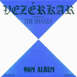 Vezérkar & The Shanes - 96M Album