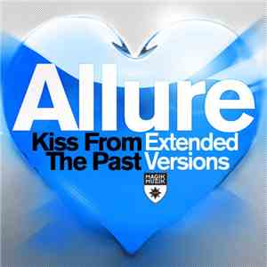 Allure - Kiss From The Past (Extended Versions)