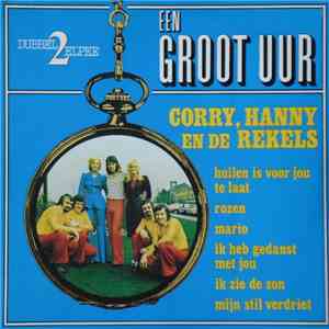 Corry, Hanny  En De Rekels - Een Groot Uur... Corry, Hanny En De Rekels