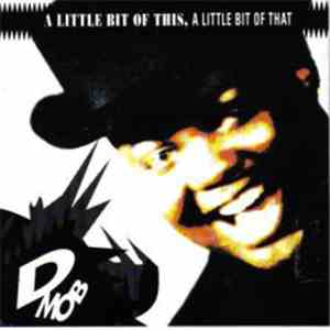 D Mob - A Little Bit Of This, A Little Bit Of That