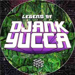 Djank Yucca - Legend Of Djank Yucca