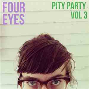 Four Eyes  - Pity Party Vol. 3