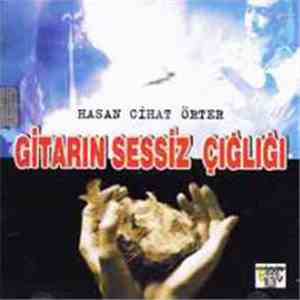 Hasan Cihat Örter - Gitarın Sessiz Çığlığı