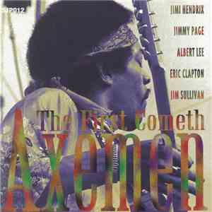 Jimi Hendrix, Jimmy Page, Albert Lee, Eric Clapton, Jim Sullivan - The First Cometh Axemen