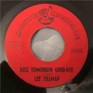 Lee Tillman  - Kiss Tomorrow Good-Bye