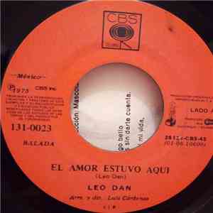 Leo Dan - El Amor Estuvo Aqui / Triste Estaras