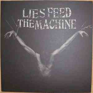 Lies Feed The Machine - Lies Feed The Machine