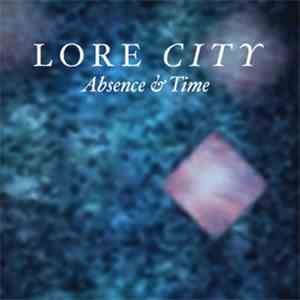 Lore City - Absence & Time