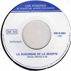 Los Pioneros Del Norte - La Suburban De La Muerte / Buena Onda