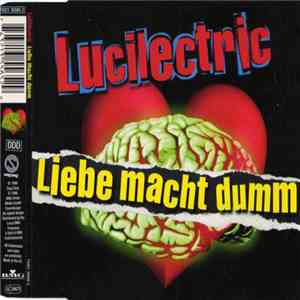 Lucilectric - Liebe Macht Dumm