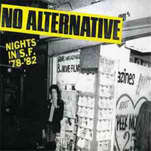 No Alternative - Nights In S.F. '78-'82