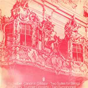 Pachelbel / Fasch - Canon In D Major & Two Suites For Strings / Trumpet Concerto & Two Symphonies