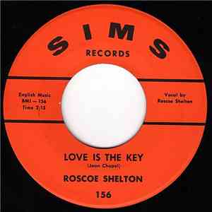 Roscoe Shelton - Love Is The Key / I'm Tryin' To Quit