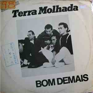 Terra Molhada - Bom Demais