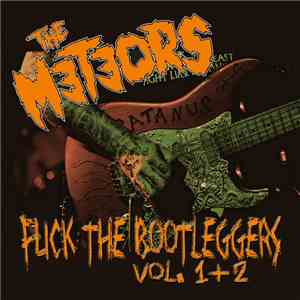 The Meteors  - Fuck The Bootleggers Vol.1&2