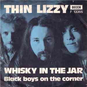 Thin Lizzy - Whisky In The Jar / Black Boys On The Corner