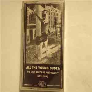 Various - All The Young Dudes: The Link Anthology, 1985 - 1992