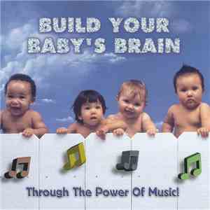 Various - Build Your Baby's Brain- Through The Power Of Music