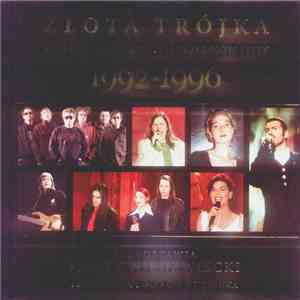 Various - Złota Trójka - Kolekcja Największych Przebojów Listy 1992 - 1996