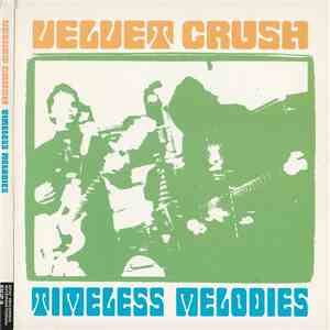 Velvet Crush - Timeless Melodies: An Anthology Of Recordings 1990-2000