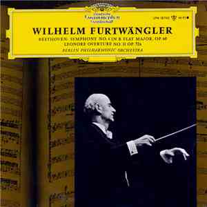 Wilhelm Furtwängler, Berlin Philharmonic Orchestra - Beethoven: Symphony No. 4 in E Flat Major; Leonore Overture No. II