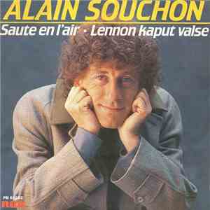 Alain Souchon - Saute En L'Air / Lennon Kaput Valse