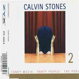 Calvin Stones 2 - Fonky Music . Party People . The Pool