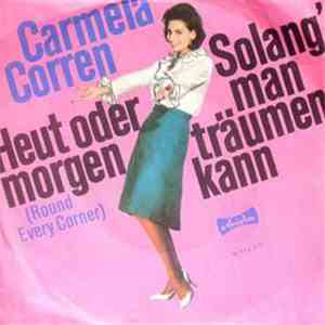 Carmela Corren - Heut Oder Morgen (Round Every Corner) / Solang' Man Träumen Kann