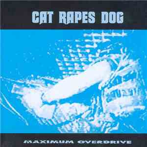 Cat Rapes Dog - Maximum Overdrive