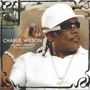 Charlie Wilson Featuring T-Pain - Supa Sexxy