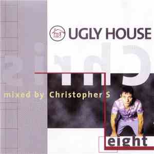Christopher S - Ugly House Vol. 8