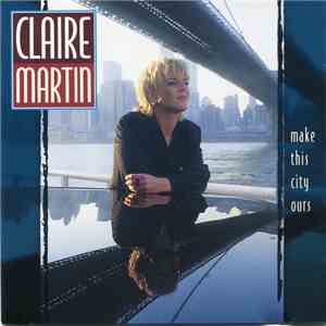 Claire Martin - Make This City Ours
