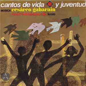 Coral Isidoriana de León, Cesáreo Gabarain - Cantos De Vida Y Juventud