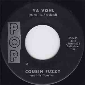 Cousin Fuzzy And His Cousins - Ya Vohl / Ghost Canyon