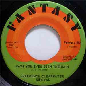 Creedence Clearwater Revival - Have You Ever Seen The Rain / Hey Tonight