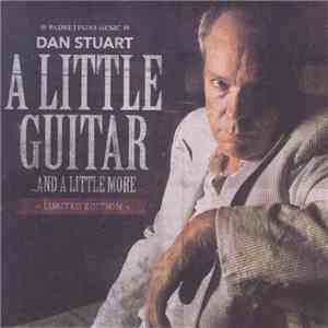 Dan Stuart - A Little Guitar ...And A Little More