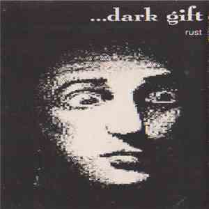 ...Dark Gift - Rust