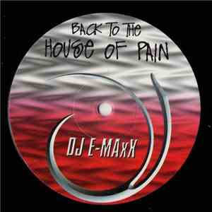 DJ E-Maxx - Back To The House Of Pain