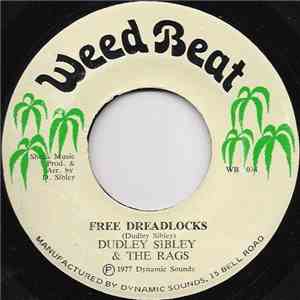 Dudley Sibley And The Rags - Free Dreadlocks